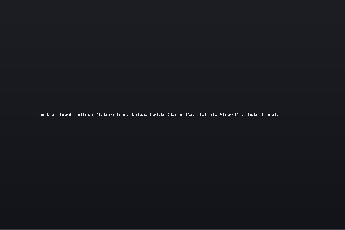Twitter Tweet Twitgoo Picture Image Upload Update Status Post Twitpic Video Pic Photo Tinypic